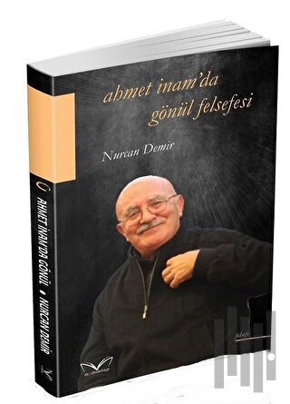 Ahmet İnam'da Gönül Felsefesi | Kitap Ambarı