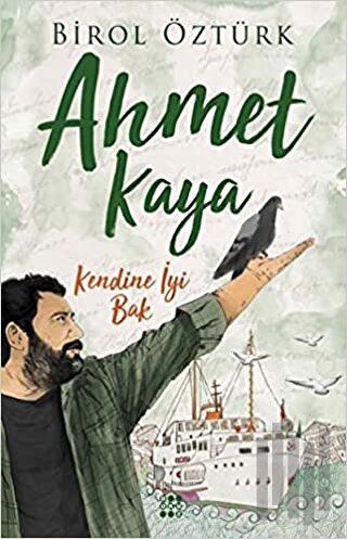 Ahmet Kaya - Kendine İyi Bak | Kitap Ambarı