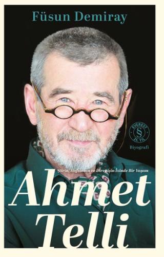 Ahmet Telli - Şiirin Hafızanın ve Direnişin İzinde Bir Yaşam | Kitap A