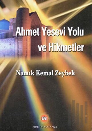 Ahmet Yesevi Yolu ve Hikmetler | Kitap Ambarı