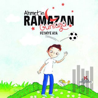 Ahmet'in Ramazan Günlüğü