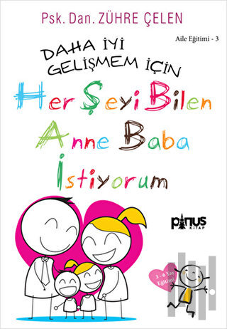 Aile Eğitimi 3: Daha İyi Gelişmem İçin Benimle Oyun Oynayan Anne Baba İstiyorum