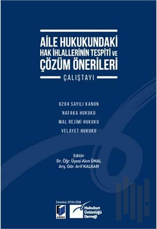 Aile Hukukundaki Hak İhlallerinin Tespiti ve Çözüm Önerileri Çalıştayı