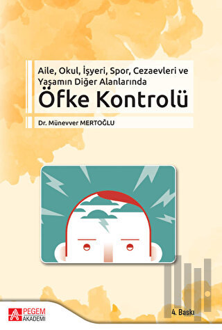 Aile, Okul, İşyeri, Spor, Cezaevleri ve Yaşamın Diğer Alanlarında Öfke Kontrolü