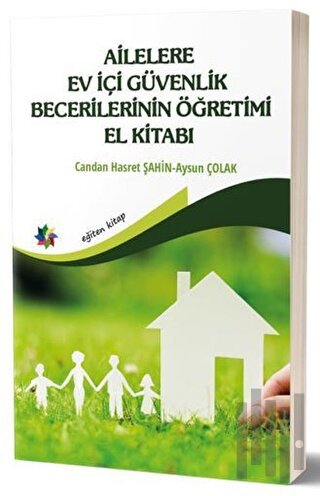 Ailelere Ev İçi Güvenlik Becerilerinin Öğretimi El Kitabı