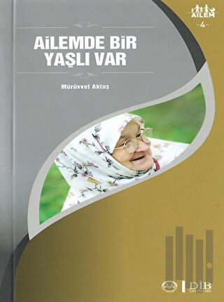 Ailemde Bir Yaşlı Var Ailem 4