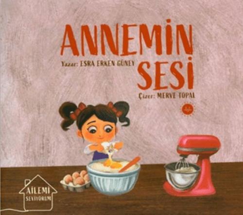 Ailemi Seviyorum Annemin Sesi | Kitap Ambarı