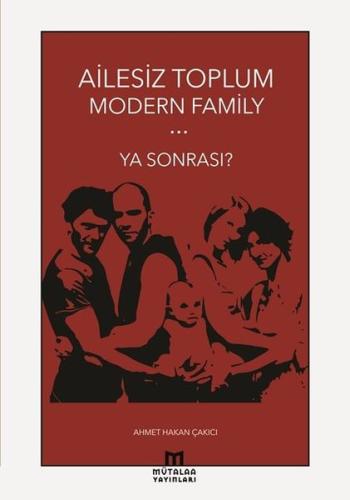 Ailesiz Toplum Modern Family Ya Sonrası? | Kitap Ambarı