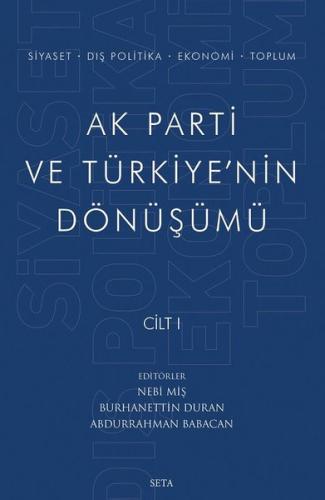 Ak Parti ve Türkiye'nin Dönüşümü Cilt - 1