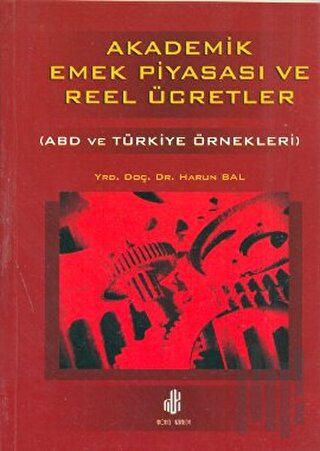 Akademik Emek Piyasası ve Reel Ücretler