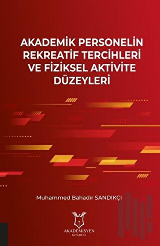 Akademik Personelin Rekreatif Tercihleri ve Fiziksel Aktivite Düzeyleri