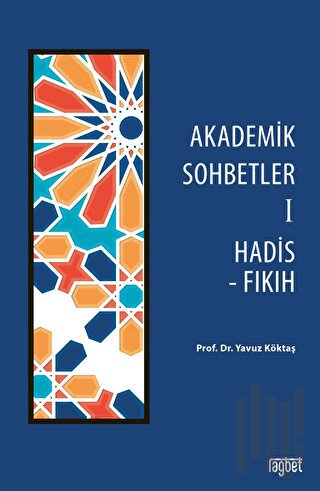 Akademik Sohbetler 1 Hadis - Fıkıh