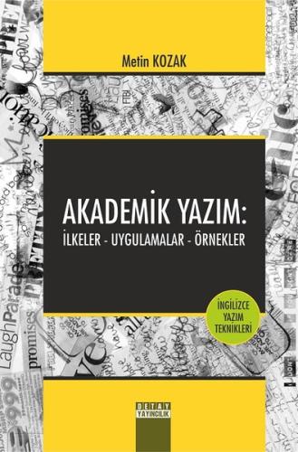 Akademik Yazım: İlkeler-Uygulamalar-Örnekler