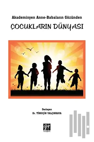 Akademisyen Anne-Babaların Gözünden Çocukların Dünyası