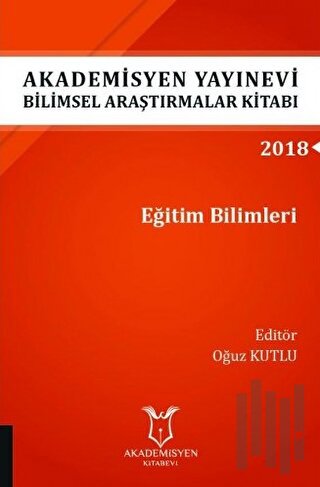 Akademisyen Yayınevi Araştırmalar Kitabı: Eğitim Bilimleri
