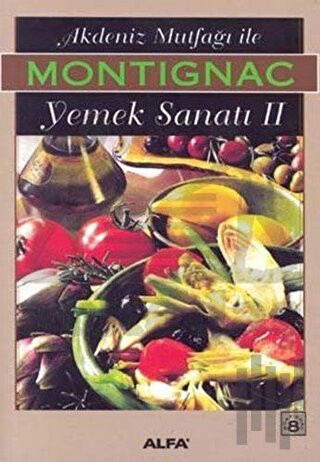 Akdeniz Mutfağı İle Yemek Sanatı II | Kitap Ambarı