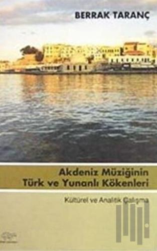 Akdeniz Müziğinin Türk ve Yunanlı Kökenleri