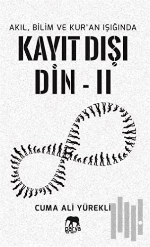 Akıl, Bilim ve Kur'an Işığında Kayıt Dışı Din 2