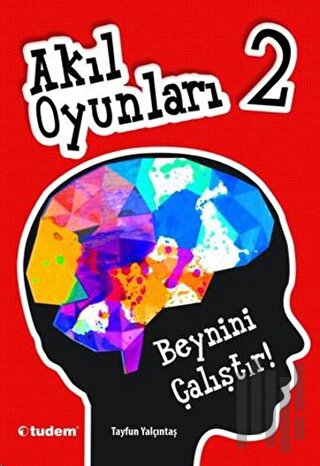 Akıl Oyunları 2: Beynini Çalıştır! | Kitap Ambarı