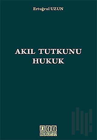 Akıl Tutkunu Hukuk | Kitap Ambarı