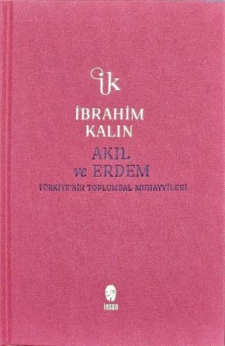 Akıl ve Erdem - Türkiye'nin Toplumsal Muhayyilesi - Bez Ciltli | Kitap