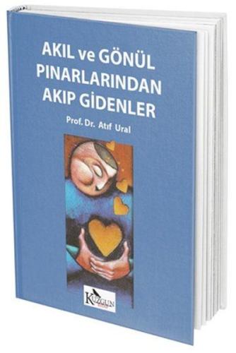 Akıl ve Gönül Pınarlarından Akıp Gidenler