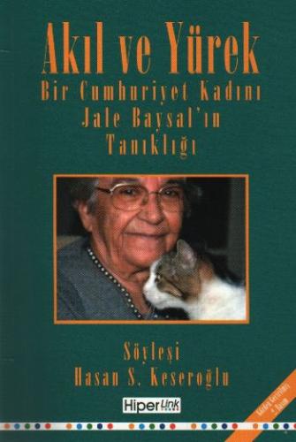Bir Cumhuriyet Kadını Jale Baysal'ın Tanıklığı - Akıl ve Yürek