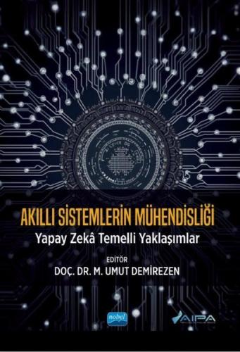 Akıllı Sistemlerin Mühendisliği - Yapay Zeka Temelli Yaklaşımlar | Kit