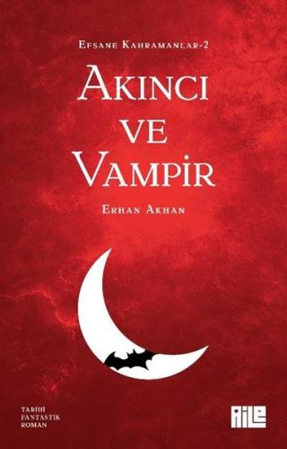 Akıncı ve Vampir - Efsane Kahramanlar 2 | Kitap Ambarı