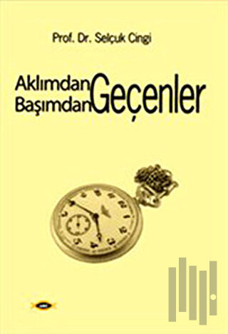 Aklımdan Geçenler Başımdan Geçenler | Kitap Ambarı