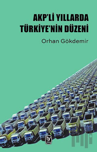 AKP’li Yıllarda Türkiye’nin Düzeni | Kitap Ambarı