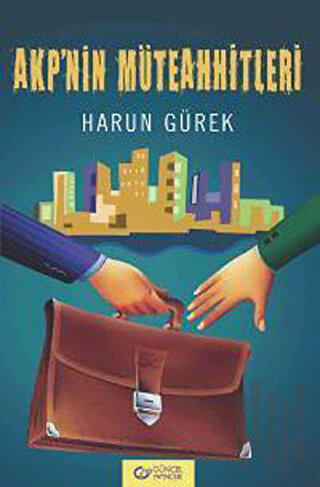 AKP’nin Müteahhitleri