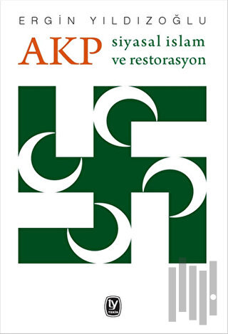 AKP Siyasal İslam ve Restorasyon | Kitap Ambarı