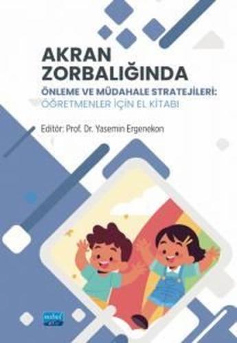 Akran Zorbalığında Önleme ve Müdahele Stratejileri - Öğretmenler İçin 