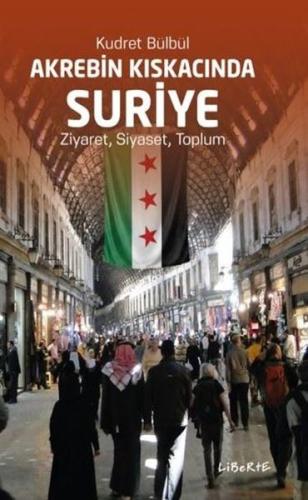 Akrebin Kıskacında Suriye: Ziyaret, Siyaset, Toplum