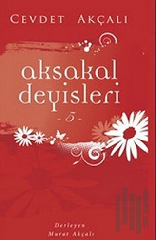 Aksakal Deyişleri 5 (Ciltli)