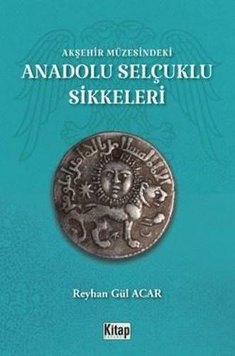 Akşehir Müzesindeki Anadolu Selçuklu Sikkeleri