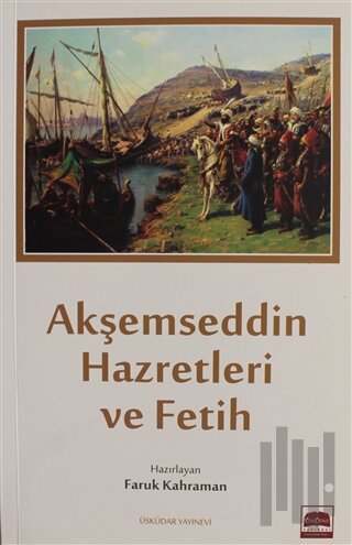 Akşemseddin Hazretleri ve Fetih