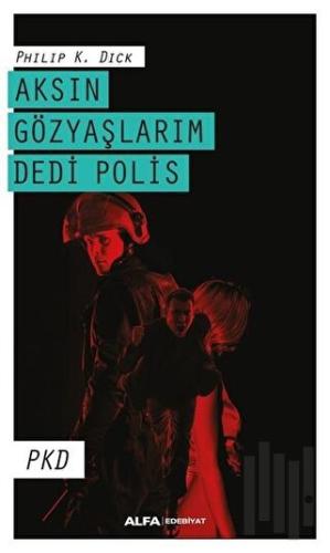 Aksın Gözyaşlarım Dedi Polis | Kitap Ambarı