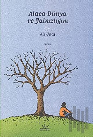 Alaca Dünya ve Yalnızlığım