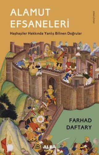 Alamut Efsaneleri - Haşhaşiler Hakkında Yanlış Bilinen Doğrular