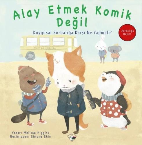 Alay Etmek Komik Değil - Duygusal Zorbalığa Karşı Ne Yapmalı? Zorbalığa Hayır!