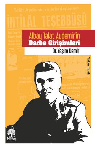 Albay Talat Aydemirin Darbe Girişimleri | Kitap Ambarı