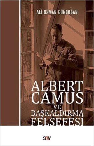Albert Camus ve Başkaldırma Felsefesi | Kitap Ambarı