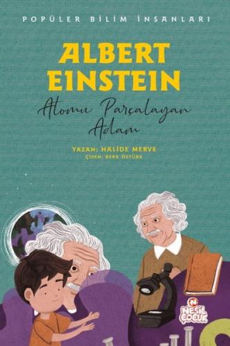 Albert Einstein: Atomu Parçalayan Adam - Popüler Bilim İnsanları | Kit