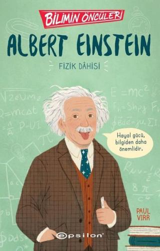 Bilimin Öncüleri: Albert Einstein Fizik Dahisi | Kitap Ambarı