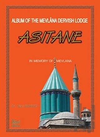 Album of the Mevlana Dervish Lodge Asitane | Kitap Ambarı