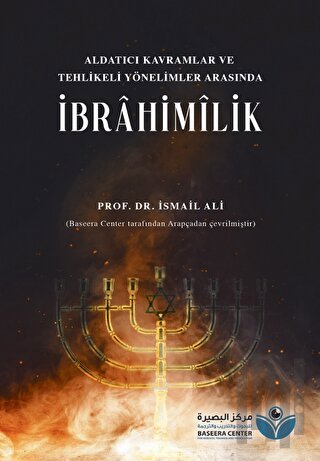 Aldatıcı Kavramlar ve Tehlikeli Yönelimler Arasında İbrahimilik