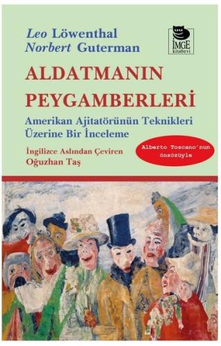 Aldatmanın Peygamberleri: Amerikan Ajitatörünün Teknikleri Üzerine Bir
