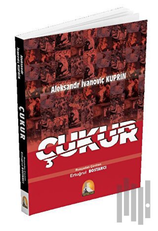 Aleksandr İvanoviç Kuprin Çukur | Kitap Ambarı